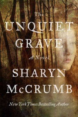  The Unquiet Grave: Eine Reise durch die Schattenseiten der Liebe und des Todes